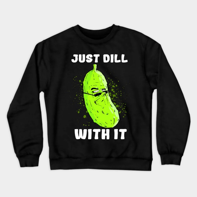 DILL with it... (Dark) Crewneck Sweatshirt by CrexComics